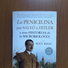 Libri: LA PENICILINA QUE SALVÓ A HITLER Y OTRAS HISTORIAS DE LA MICROBIOLOGÍA. RAÚL RIVAS. GUADALMAZÁN.