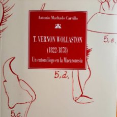 Libros: T. VERNON WOLLASTON. UN ENTOMÓLOGO EN LA MACARONESIA. Lote 321415453