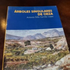Libros: ARBOLES SINGULARES DE CIEZA MURCIA CARRILLO LOPEZ 2002