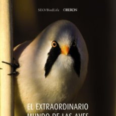 Libros: EL EXTRAORDINARIO MUNDO DE LAS AVES. LOS SECRETOS DE SU OBSERVACIÓN - SOCIEDAD ESPAÑOLA DE ORNITOLOG. Lote 397321854