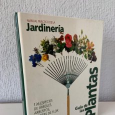 Libros: GUÍA DE LAS PLANTAS 136 ESPECIES - MANUAL PRACTICO DE LA JARDINERÍA - 1ª EDICION - EL PAIS AGUILAR. Lote 399698914