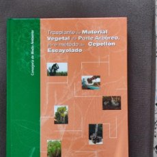 Libros: TRASPLANTE DE MATERIAL DE PORTE ARBOREO POR EL MÉTODO DE CEPELLON ESCAYOLADO. Lote 401331779