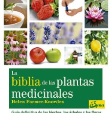 Libros: BIBLIA DE LAS PLANTAS MEDICINALES, LA - GUIA DEFINITIVA DE LAS HIERBAS, LOS ARBOLES Y LAS FLORES