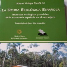 Libros: LA DEUDA ECOLÓGICA ESPAÑOLA MIGUEL ORTEGA CERDÁ IMPACTO ECOLÓGICOS Y SOCIALES