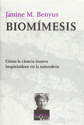 Libros: Biom&iacute;mesis: Innovaciones inspiradas por la naturaleza: 119 (Metatemas) de Janine M. Benyus (Autor)