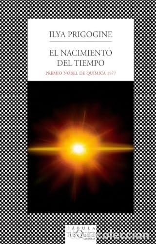 Libros: El nacimiento del tiempo: 339 (F&Aacute;BULA) de Ilya Prigogine (Autor) Formato: Libro de bolsillo