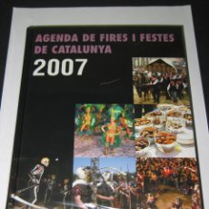 Libros: AGENDA DE FIRES I FESTES DE CATALUNYA 2007 - ED. GRUP EL PUNT