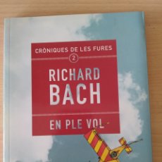 Libros: CRÒNIQUES DE LES FURES 2. EN PLE VOL. RICHARD BACH. CATALÁN LIBRO. Lote 197801745