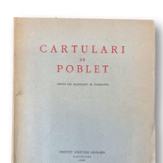 Libros: CARTULARI DE POBLET. ED. MANUSCRIT DE TARRAGONA. INSTITUT D'ESTUDI CATALANS. 1938