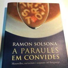 Libros: LLIBRE. A PARAULES EM CONVIDES. RAMON SOLSONA. 2005. Lote 388047564