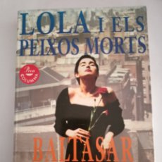 Libros: LOLA I ELS PEIXOS MORTS. 1 DE 1994. NOU CATALÁN. PROA ED.