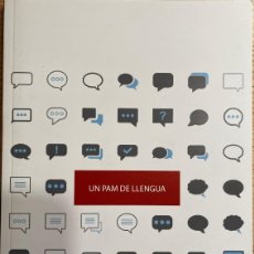 Libros: UN PAM DE LLENGUA, UNA TRIA D'ARTICLES D'INFOMIGJORN. CENTRE DE LA CULTURA CATALANA, 2017