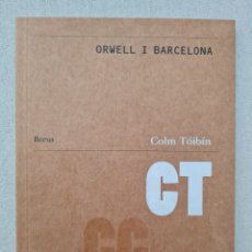 Libros: COLM TOIBIN - ORWELL I BARCELONA 2014