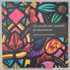 Libros: FRANCESC FONTBONA - ELS VITRALLS DEL CAMBRIL DE MONTSERRAT 2011