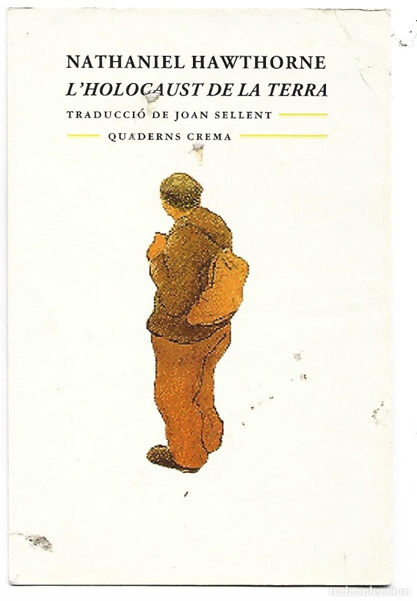 Libros: &rdquo; L`HOLOCAUST DE LA TERRA &rdquo;.- (NATHANIEL HAWTHORNE - TRADUCCIO).- BARCELONA - Foto 1