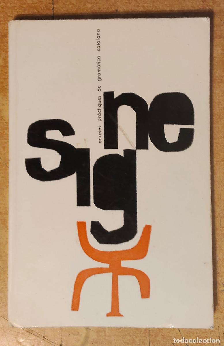 Libros: SIGNE, NORMES PR&Agrave;CTIQUES DE GRAM&Agrave;TICA CATALANA - ALBERT JAN&Eacute; - EDIGRAF - 1978 / 14513