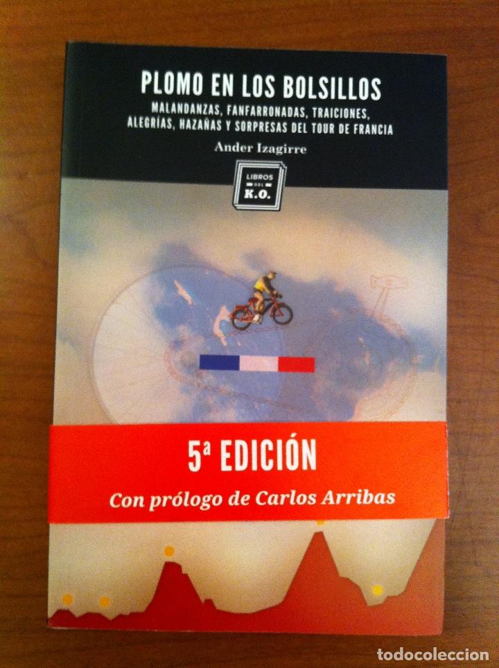 Libro Ciclismo Plomo En Los Bolsillos De Ander Izagirre Prólogo Carlos Arribas Libros Del Ko - 