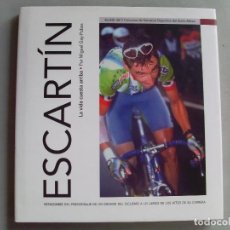 Coleccionismo deportivo: ESCARTÍN, LA VIDA CUESTA ARRIBA / MIGUEL GAY-POBES / 2004