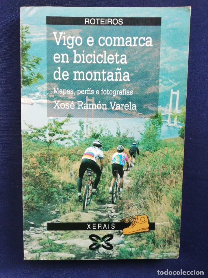 VIGO E COMARCA EN BICICLETA DE MONTAÑA. XOSÉ RAMÓN VARELA. ROTEIROS (Coleccionismo Deportivo - Libros de Ciclismo)