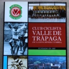 Coleccionismo deportivo: CLUB CICLISTA VALLE DE TRAPAGA ( DE LA ZONA MINERA Y FABRIL ) FUNDADO EN 1957. 592 PÁGINAS.. Lote 140688734