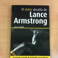 Coleccionismo deportivo: LIBRO CICLISMO - EL DOBLE DESAFÍO DE LANCE ARMSTRONG, DE LUCA CAIOLI. VICEVERSA, 1ª ED. 2009