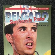 Coleccionismo deportivo: PEDRO DELGADO - SIMPLEMENTE PERICO - PASCUAL P. HERNANDEZ - DIARIO AS - 1994 - ¡COMO NUEVO!. Lote 366280136