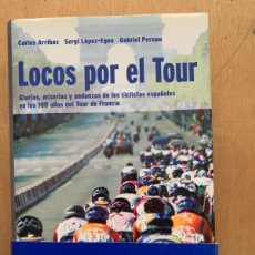 Coleccionismo deportivo: LOCOS POR EL TOUR, GLORIAS, MISERIAS Y ANDANZAS DE LOS CICLISTAS ESPAÑOLES EN EL TOUR (BOLS 16). Lote 381074919
