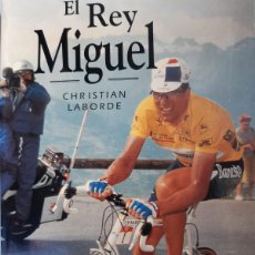 Coleccionismo deportivo: EL REY MIGUEL BIOGRAFIA DE INDURAIN CICLISTA CHRISTIAN LABORDE CICLISMO IDOLO JUVENTUD 1996 EC TM. Lote 384568139