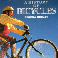 Coleccionismo deportivo: HISTORIA DE LA BICICLETA. DE LAS HOBBY HORSE A LAS MOUNTAIN BIKE. SERENA BEELEY. 1992.. Lote 396780544