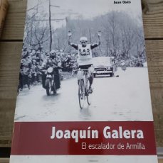 Coleccionismo deportivo: JOAQUÍN GALERA: EL ESCALADOR DE ARMILLA. OSÉS, JUAN. GRANADA 2014. Lote 401136129