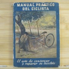 Coleccionismo deportivo: MANUAL PRACTICO DEL CICLISTA-EL ARTE DE CONSERVAR Y REPARAR BICICLETA-LIBRO DE CICLISMO-(K-9510). Lote 401171949