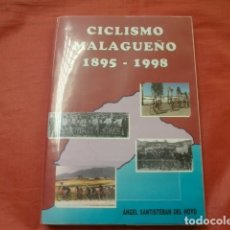 Coleccionismo deportivo: (HISTORIA DEL) CICLISMO MALAGUEÑO (1895-1998) - ÁNGEL SANTISTEBAN DEL HOYO (MÁLAGA)