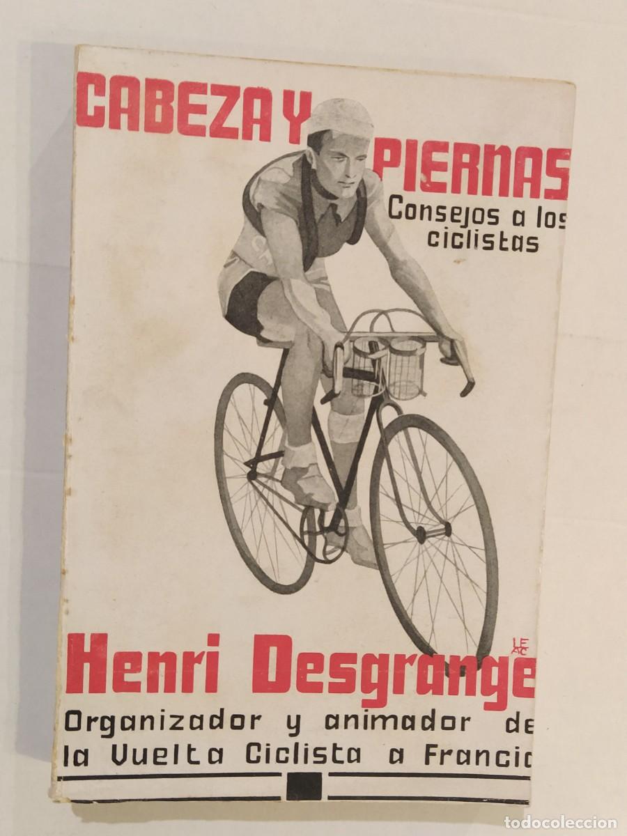 Sports collectibles: CICLISMO - CABEZA Y PIERNAS - CONSEJOS A LOS CICLISTAS - HENRI DESGRANGE - LIBRO A&Ntilde;O 1935 -VER FOTOS