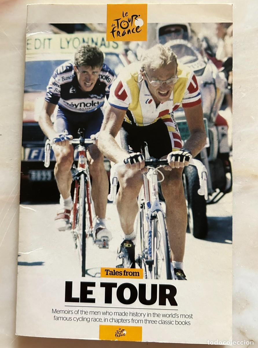 Coleccionismo deportivo: LE TOUR DE FRANCE - TALES FROM LE TOUR - MEMOIRS OF THE MEN WHO MADE HISTORY - ENG. 2011