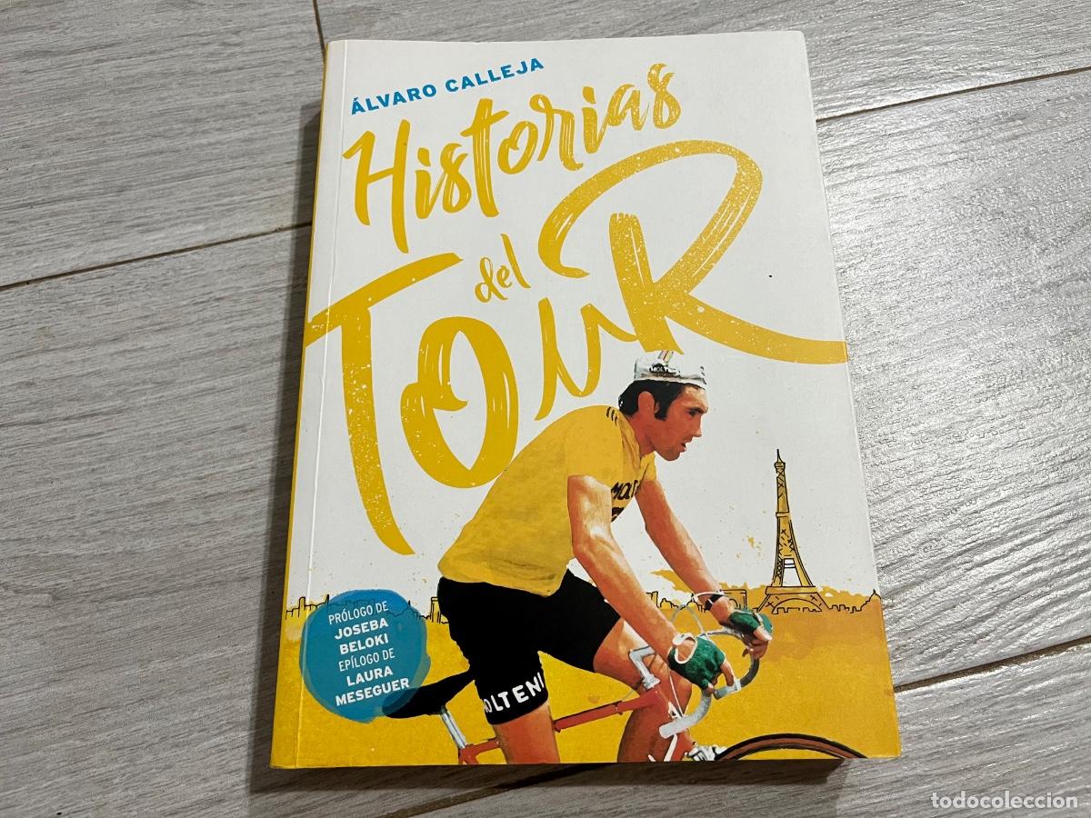 Coleccionismo deportivo: HISTORIAS DEL TOUR. &Aacute;LVARO CALLEJA. EDICIONES JC