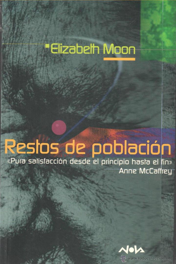 Libros: CIENCIA-FICCION.ELIZABETH MOON. RESTOS DE POBLACION. NOVA 115. EDICIONES B