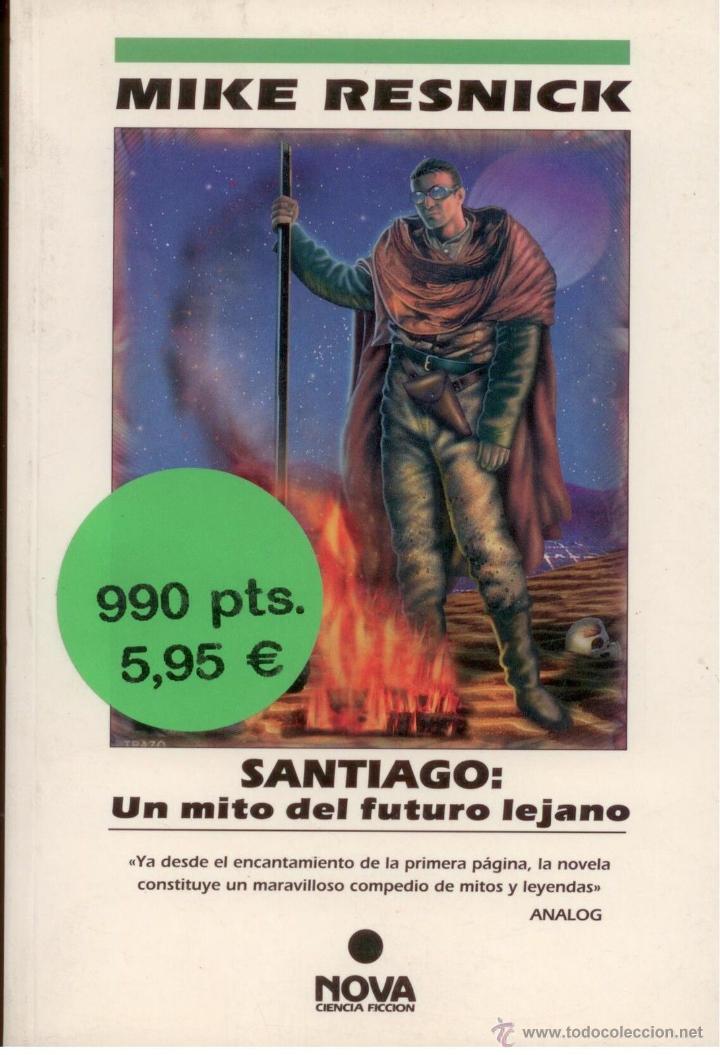 Libros: CIENCIA-FICCION.SANTIAGO. MIKE RESNICK. NOVA 95. EDICIONES B. PERFECTO ESTADO
