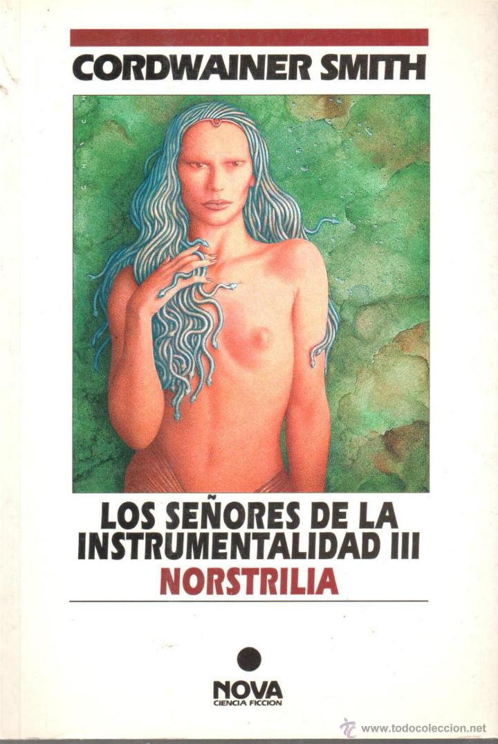 Libros: CIENCIA-FICCION.CORDWAINER SMITH. NOSTRILIA. NOVA 59. EDICIONES B.