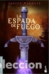 Libros: La espada de fuego - Negrete, Javier (1964- )