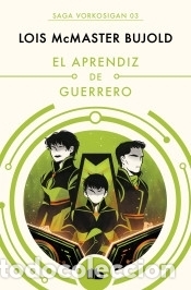 Libri: El aprendiz de guerrero (Las aventuras de Miles Vorkosigan 3) - Bujold, Lois McMaster