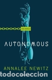 Libros: Autonomous - Newitz, Annalee - Foto 1