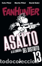 B&uuml;cher: FANHUNTER. ASALTO A LA LIBRERIA DEL DISTRITO 13 - PI&Ntilde;OL, CELS/ PAMUNDI, CHEMA
