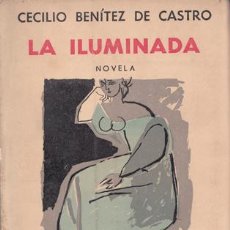 Libros: BENITEZ DE CASTRO, CECILIO - LA ILUMINADA - PRIMERA EDICIÓN. Lote 203433772