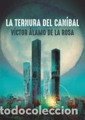 books: La ternura del can&iacute;bal - &Aacute;lamo de la Rosa, V&iacute;ctor