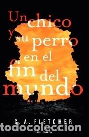 books: Un chico y su perro en el fin del mundo - Fletcher, C. A.