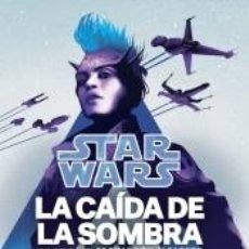 Libros: STAR WARS. LA CAÍDA DE LA SOMBRA. ESCUADRÓN ALFABETO Nº 02/03 (NOVELA) - FREED, ALEXANDER. Lote 311578273