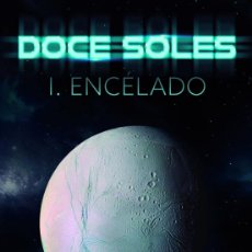 Libros: DOCE SOLES. ENCÉLADO - ALBERTO MÍNGUEZ ESPALLARGAS AMAYA GARCIA ARREGUI.- NUEVO. Lote 352815769