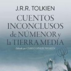 Libros: CUENTOS INCONCLUSOS (EDICIÓN REVISADA) - TOLKIEN, J. R. R.. Lote 363487070