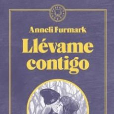 Libros: LLÉVAME CONTIGO - FURMARK, ANNELI. Lote 365783526