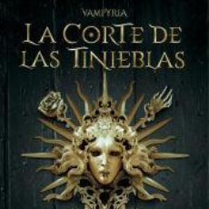 Libros: LA CORTE DE LAS TINIEBLAS. VAMPYRIA 1 - DIXEN, VICTOR. Lote 366004211